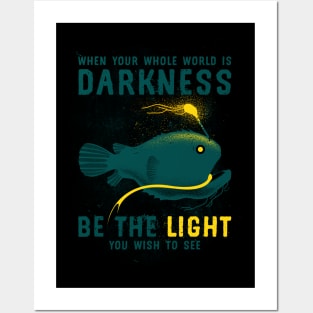 Inspirational Anglerfish Be the Light You Wish To See In The Dark Posters and Art
